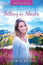 Falling For Alaska - Preview