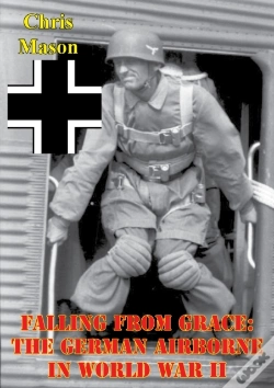 Capa do artigo Falling From Grace: The German Airborne In World War Ii