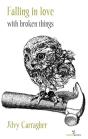 Falling In Love With Broken Things - Preview