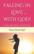Falling In Love ... With God!