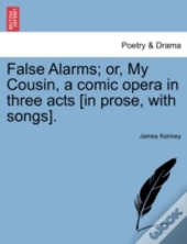 False Alarms; Or, My Cousin, A Comic Ope