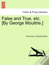 Capa do artigo False And True, Etc. (By George Moultrie.)