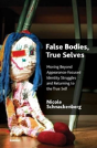 False Bodies, True Selves - Preview