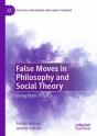 False Moves In Philosophy And Social Theory - Preview
