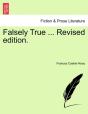 Falsely True ... Revised Edition. - Preview