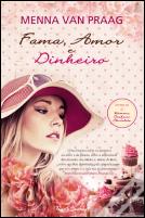 Fama, Amor e Dinheiro