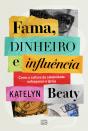 Fama, Dinheiro E Influência - Preview