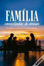 Capa do artigo Família Conectada À Mesa