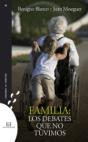 Familia: Los Debates Que No Tuvimos - Preview