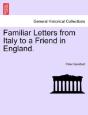 Familiar Letters From Italy To A Friend In England. - Preview