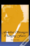 Familiar Strangers, Changing Faces