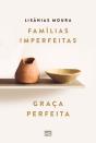 Famílias Imperfeitas, Graça Perfeita - Preview