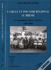 Capa do artigo Famille Et Pouvoir Regional Au Bresil ; Le Coronelismo Dans Le Nordeste 1850-2000