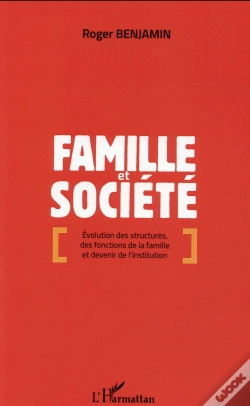 Capa do artigo Famille Et Société ; Évolution Des Structures, Des Fonctions De La Famille Et Devenir De L'Institution