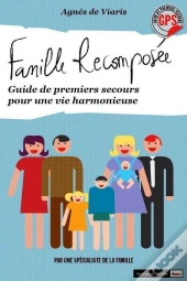 Famille Recomposée ; Guide À L'Usage De Tous Ses Membres