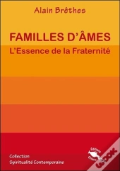 Familles D'Ames - L'Essence De La Fraternite