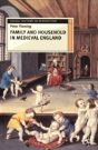 FAMILY AND HOUSEHOLD IN MEDIEVAL ENGLAND - Preview