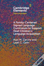 Family-Centered Signed Language Curriculum To Support Deaf Children'S Language Acquisition