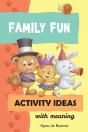Family Fun Activity Ideas: Activity Ideas With Meaning - Preview