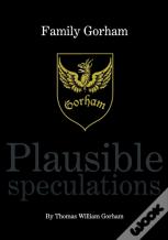 Family Gorham Plausible Speculations
