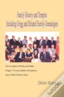 Family History And Temples Including Grigg And Related Family Genealogies