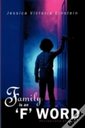 Family Is An 'F' Word: Perceptions Of Lo