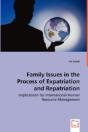 Family Issues In The Process Of Expatriation And Repatriation - Implications For International Human Resource Management - Preview