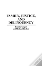 Family, Justice, And Delinquency