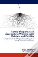 Family Support As An Approach To Working With Children And Families