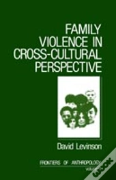 Family Violence In Cross-Cultural Perspective