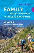 Family Walks & Hikes Canadian Rockies  2nd Edition, Volume 2