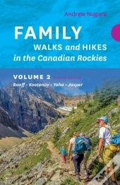 Family Walks & Hikes Canadian Rockies  2nd Edition, Volume 2