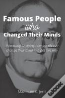 Famous People Who Changed Their Minds