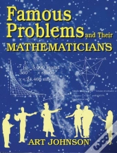 Famous Problems And Their Mathematicians