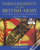 Famous Regiments Of The British Army: Volume Three