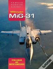 Famous Russian Aircraft: Mikoyan Mig-31