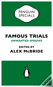 Famous Trials: Unwanted Spouses