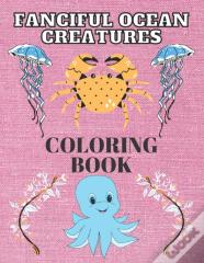 Fanciful Ocean Creatures Coloring Book
