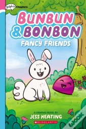 Fancy Friends: A Graphix Chapters Book (Bunbun & Bonbon #1)