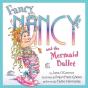 Fancy Nancy And The Mermaid Ballet - Preview