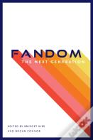 Fandom, The Next Generation