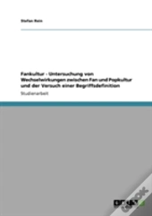 Fankultur - Untersuchung Von Wechselwirkungen Zwischen Fan Und Popkultur Und Der Versuch Einer Begriffsdefinition