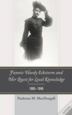 Capa do artigo Fannie Hardy Eckstorm And Her Quest For Local Knowledge, 1865â€“1946