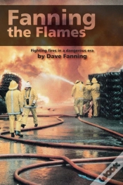 Capa do artigo Fanning The Flames: Firefighting In A Da