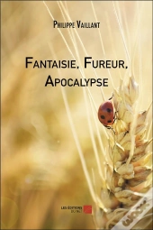 Fantaisie, Fureur, Apocalypse