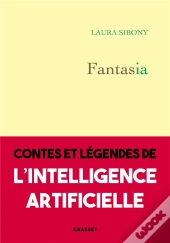 Fantasia : Contes Et Légendes De L'Intelligence Artificielle