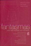 Fantasmas com que Sonham as Mulheres