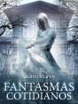 Fantasmas Cotidianos - Preview