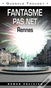 Fantasme Pas Net ; Rennes