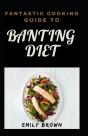 Fantastic Cooking Guide To Banting Diet - Preview